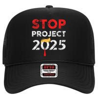 Stop Project 2025 TrumpS Project Anti Trump High Crown Mesh Back Trucker Hat