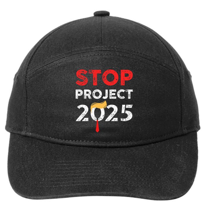 Stop Project 2025 TrumpS Project Anti Trump 7-Panel Snapback Hat