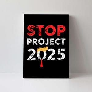 Stop Project 2025 TrumpS Project Anti Trump Canvas