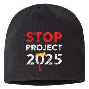 Stop Project 2025 TrumpS Project Anti Trump Sustainable Beanie