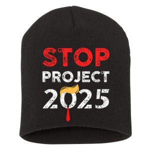 Stop Project 2025 TrumpS Project Anti Trump Short Acrylic Beanie