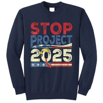 Stop Project 2025 Funny Retro Vintage Tall Sweatshirt