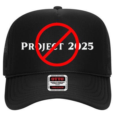 Stop Project 2025 TrumpS Project Anti Trump High Crown Mesh Back Trucker Hat