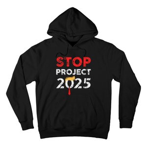 Stop Project 2025 TrumpS Project Anti Trump Hoodie