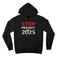 Stop Project 2025 TrumpS Project Anti Trump Hoodie