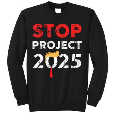 Stop Project 2025 TrumpS Project Anti Trump Sweatshirt