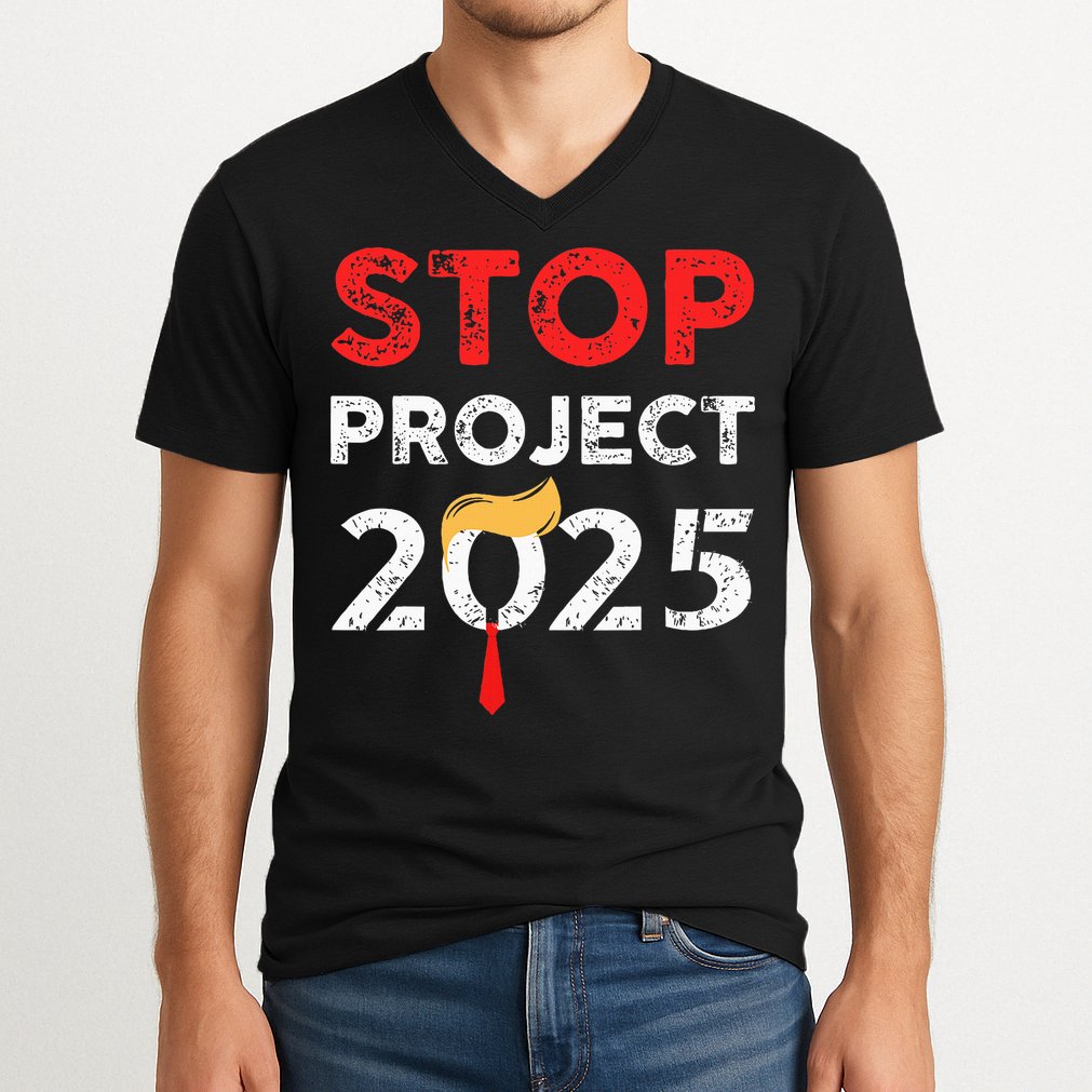 Stop Project 2025 TrumpS Project Anti Trump V-Neck T-Shirt
