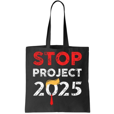 Stop Project 2025 TrumpS Project Anti Trump Tote Bag