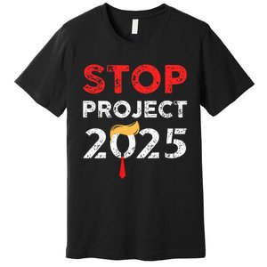 Stop Project 2025 TrumpS Project Anti Trump Premium T-Shirt