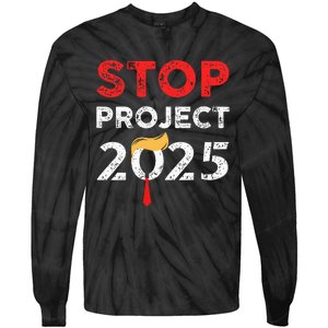 Stop Project 2025 TrumpS Project Anti Trump Tie-Dye Long Sleeve Shirt