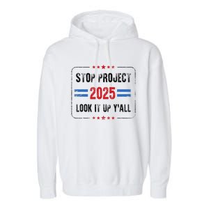 Stop Project 2025 Pro Democracy Anti Trump Election 2024 Garment-Dyed Fleece Hoodie