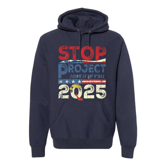 Stop Project 2025 Look It Up Y’All Premium Hoodie