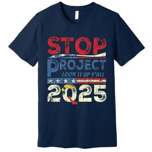 Stop Project 2025 Look It Up Y’All Premium T-Shirt