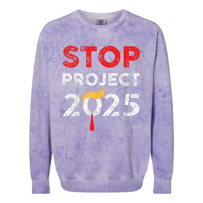 Stop Project 2025 TrumpS Project Anti Trump Funny Gift Colorblast Crewneck Sweatshirt