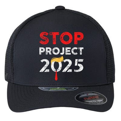 Stop Project 2025 TrumpS Project Anti Trump Funny Gift Flexfit Unipanel Trucker Cap