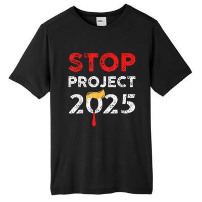 Stop Project 2025 TrumpS Project Anti Trump Funny Gift Tall Fusion ChromaSoft Performance T-Shirt