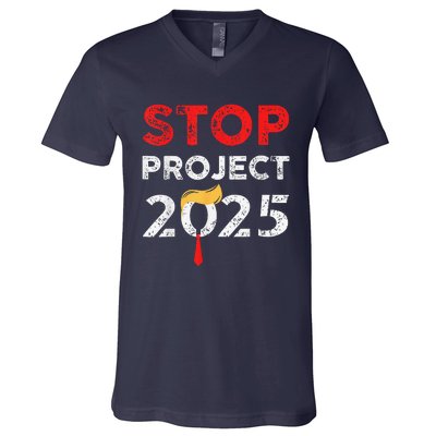 Stop Project 2025 TrumpS Project Anti Trump Funny Gift V-Neck T-Shirt