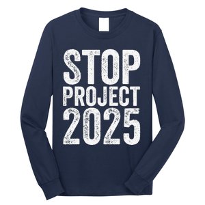 Stop Project 2025 Long Sleeve Shirt