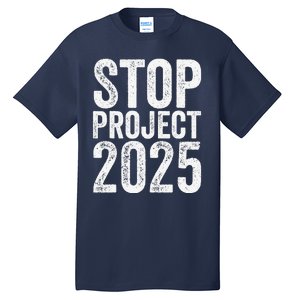 Stop Project 2025 Tall T-Shirt