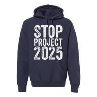 Stop Project 2025 Premium Hoodie