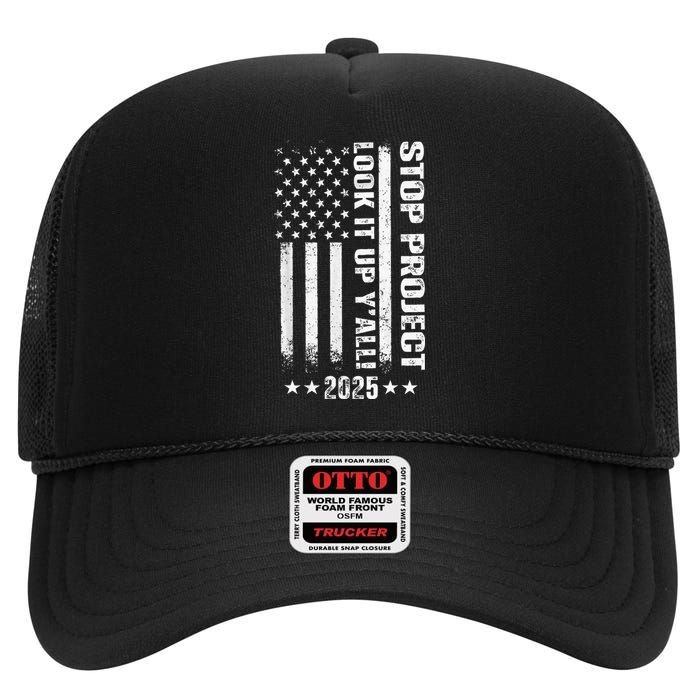 Stop Project 2025 Look It Up Y’All Vintage American Flag High Crown Mesh Back Trucker Hat