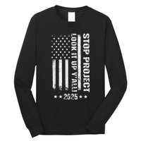 Stop Project 2025 Look It Up Y’All Vintage American Flag Long Sleeve Shirt