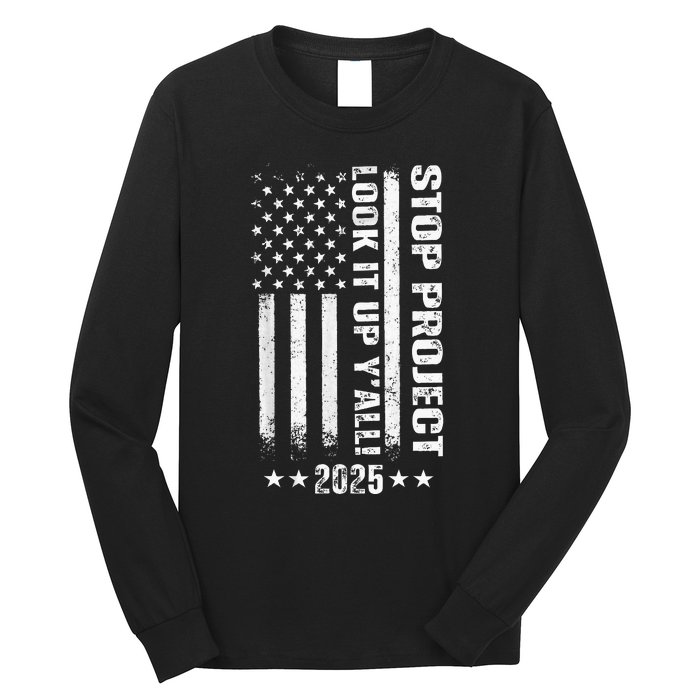 Stop Project 2025 Look It Up Y’All Vintage American Flag Long Sleeve Shirt