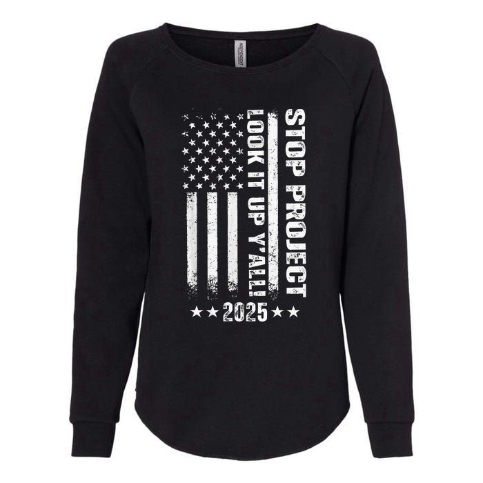 Stop Project 2025 Look It Up Y’All Vintage American Flag Womens California Wash Sweatshirt