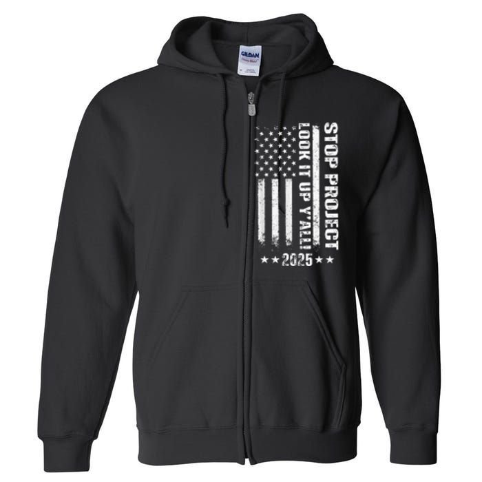 Stop Project 2025 Look It Up Y’All Vintage American Flag Full Zip Hoodie