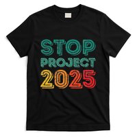 Stop Project 2025 Anti Fascism Anti Racism Pro Democratic T-Shirt