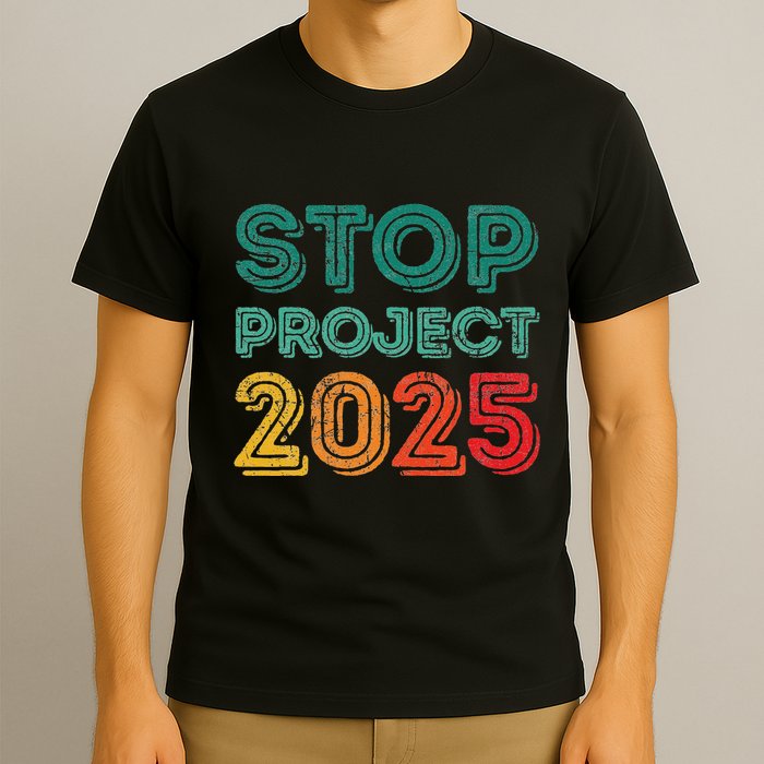 Stop Project 2025 Anti Fascism Anti Racism Pro Democratic T-Shirt