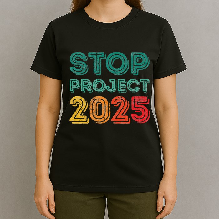 Stop Project 2025 Anti Fascism Anti Racism Pro Democratic T-Shirt