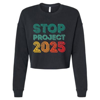 Stop Project 2025 Anti Fascism Anti Racism Pro Democratic Cropped Pullover Crew