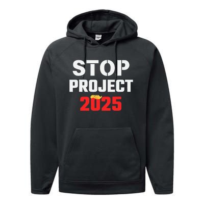 Stop Project 2025 Anti Project 2025 Vote Democrat Harris Performance Fleece Hoodie