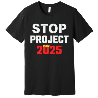 Stop Project 2025 Anti Project 2025 Vote Democrat Harris Premium T-Shirt