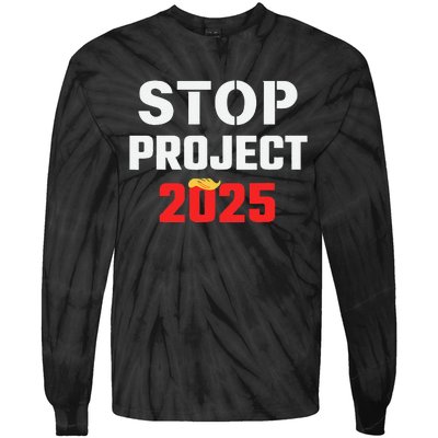 Stop Project 2025 Anti Project 2025 Vote Democrat Harris Tie-Dye Long Sleeve Shirt