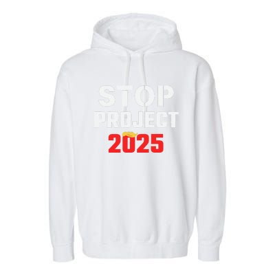 Stop Project 2025 Anti Project 2025 Vote Democrat Harris Garment-Dyed Fleece Hoodie