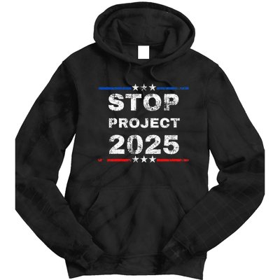 Stop Project 2025 TrumpS Project Anti Trump Funny Tie Dye Hoodie