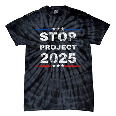 Stop Project 2025 TrumpS Project Anti Trump Funny Tie-Dye T-Shirt