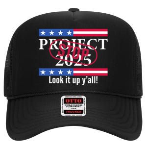 Stop Project 2025 Look It Up Y’All Anti Trump High Crown Mesh Back Trucker Hat