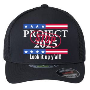 Stop Project 2025 Look It Up Y’All Anti Trump Flexfit Unipanel Trucker Cap