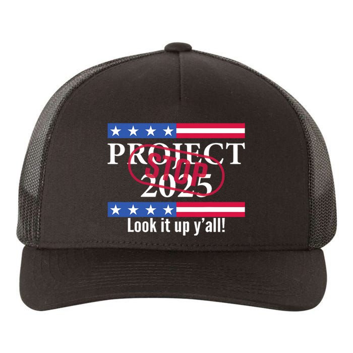 Stop Project 2025 Look It Up Y’All Anti Trump Yupoong Adult 5-Panel Trucker Hat