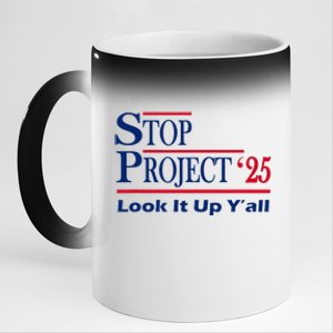 Stop Project 2025 Look It Up Y’All Funny 11oz Black Color Changing Mug