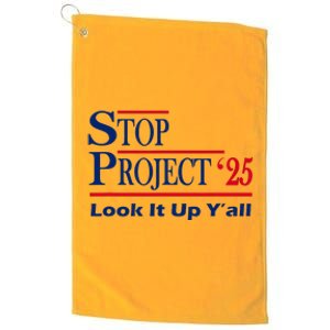 Stop Project 2025 Look It Up Y’All Funny Platinum Collection Golf Towel