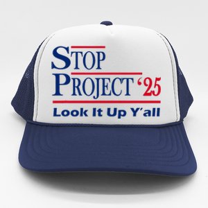 Stop Project 2025 Look It Up Y’All Funny Trucker Hat