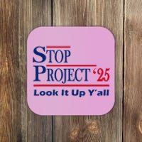 Stop Project 2025 Look It Up Y’All Funny Coaster