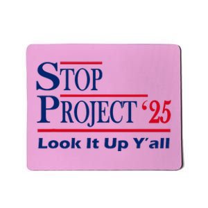 Stop Project 2025 Look It Up Y’All Funny Mousepad