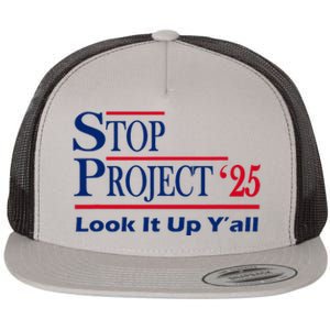 Stop Project 2025 Look It Up Y’All Funny Flat Bill Trucker Hat