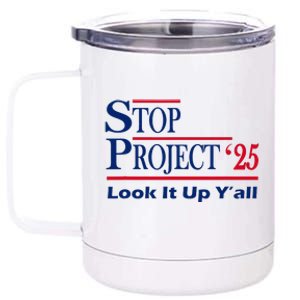 Stop Project 2025 Look It Up Y’All Funny 12 oz Stainless Steel Tumbler Cup