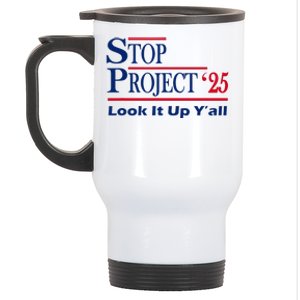 Stop Project 2025 Look It Up Y’All Funny Stainless Steel Travel Mug